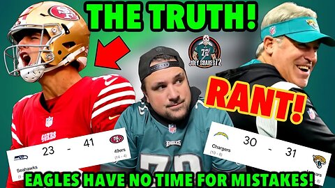 DONT MESS THIS UP! BIG TRUTH ON 49ers! EAGLES HAVE EVERY OPPORTUNITY! JAGS HUGE COMEBACK! FULL RANT!