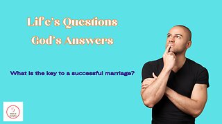 What is the key to a successful marriage?