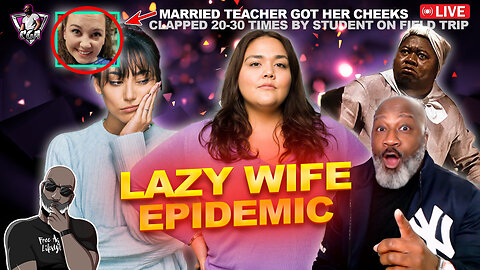 The Lazy Wife Epidemic: How Wives Lose Their Marriage By Sandbagging | ClapCheeks Teacher Arrested