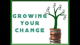 Growing Your Change