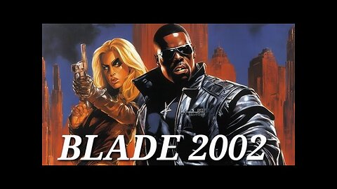Blade 2002 Wesley Snipes Full English Movie