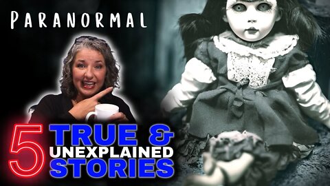 They Had to BURN the Doll - 5 True Ghostly Tales