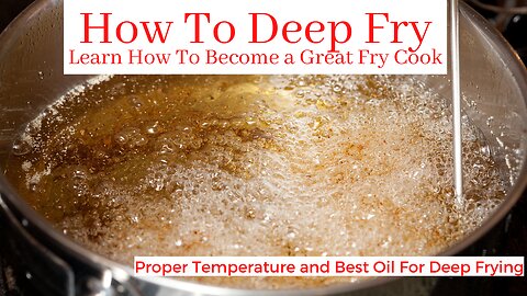 How to Deep Fry - Become A Great Fry Cook | Tips and Secrets