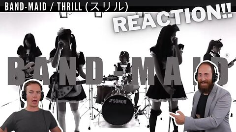 BAND-MAID / Thrill (スリル) | REACTION VIDEO