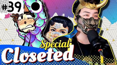 Stream | 39. Closeted Special (Reuploaded - Dumb Down version)