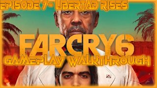 Far Cry 6 Gameplay Walkthrough Episode 7- Libertad Rises