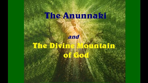 The Anunnaki and The Divine Mountain of God