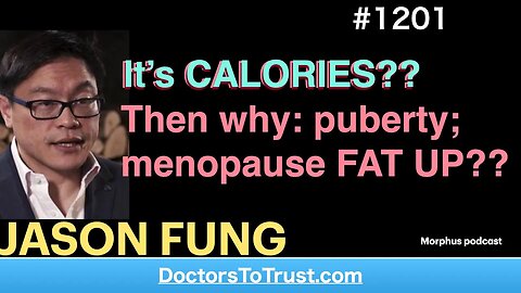 JASON FUNG 7’ | It’s CALORIES?? Then why: puberty; menopause FAT UP??