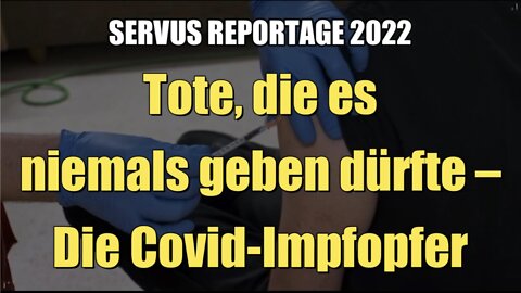 Tote, die es niemals geben dürfte – Die Covid-Impfopfer (Servus TV I Servus Reportage I 24.03.2022)