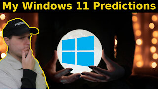 My Windows 11 Predictions