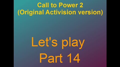 Lets play Call to power 2 Part 14-5