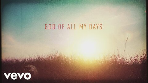 Casting Crowns - God of All My Days (Lyric Video)