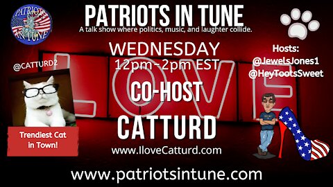 CATTURD WEDNESDAY! Political Cheesecake - Patriots In Tune - Ep. #413 7/21/2021