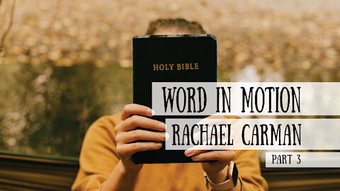 Word in Motion - Rachael Carman, Part 3