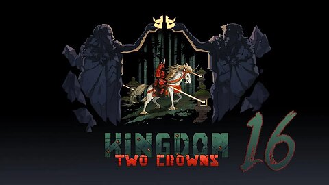 Kingdom Two Crowns 016 Shogun Playthrough