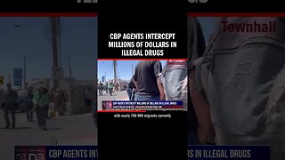 CBP Agents Intercept Millions of Dollars in Illegal Drugs