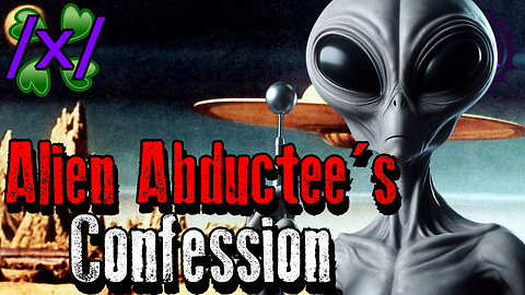 An Alien Abductee's Confession | 4chan /x/ UFO Greentext Stories Thread
