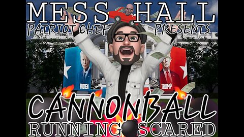 MESS HALL MIDNIGHT SNACK CANNON BALL RUNNING SCARED