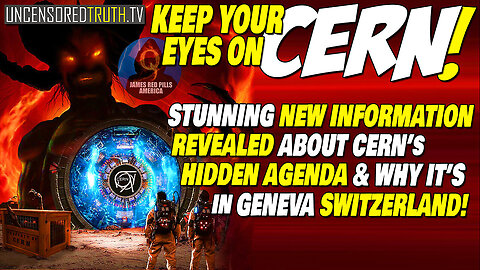 BREAKING! CRITICAL New Info Just REVEALED About CERNs HIDDEN AGENDA! Now We Know WHY It's In GENEVA
