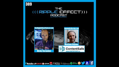 The Ripple Effect Podcast #389 (Matt Raymer | History, Tech, Philosophy & Current Events)