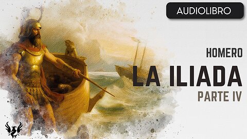 💥 LA ILIADA ❯ Homero ❯ AUDIOLIBRO Parte 4 📚