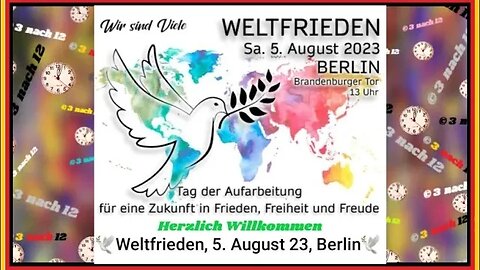 🔔🕐🔔 Für Weltfrieden & Souveränität - Live aus Berlin - 05.08 23