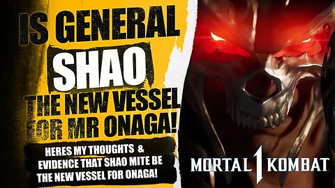 Mortal Kombat 1: General Shao is The Vessel For Onaga..Heres My Evidence To Support My THEORY!