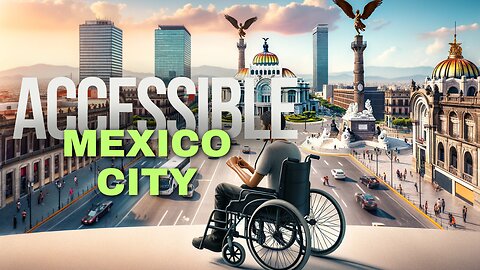 How To Explore Mexico City : A Disabled Traveler's Guide 👨‍🦽