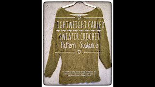 Lightweight cable sweater crochet pattern guidance/instructions