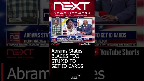 Abrams States BLACKS TOO STUPID TO GET ID CARDS #shorts