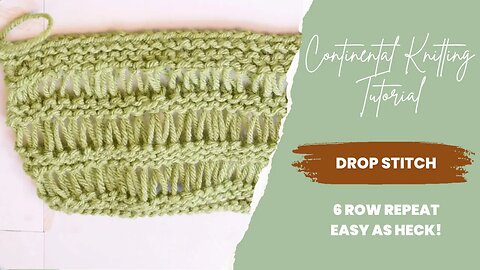 How to Knit the Drop Stitch a.k.a the Garter Drop Stitch 🧶 [Continental Style]
