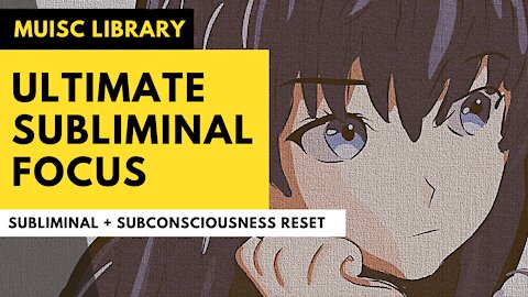 Ultimate Subliminal Focus | Restart Subconsciousness