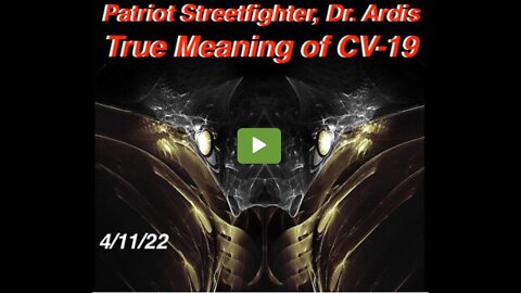 4.11.22 Patriot Streetfighter Interview with Dr. Bryan Ardis, Exposing The Serpent of CV-19 Dr. Ardis Exposes Cov19 as Snake Venom! Watch the Water!