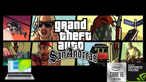 GTA SAN ANDREAS - Acer Aspire 5 A515-54G - i5-10210U + MX250 [High 60FPS]