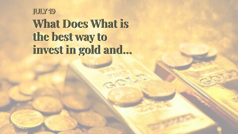 What Does What is the best way to invest in gold and diamonds? Mean?