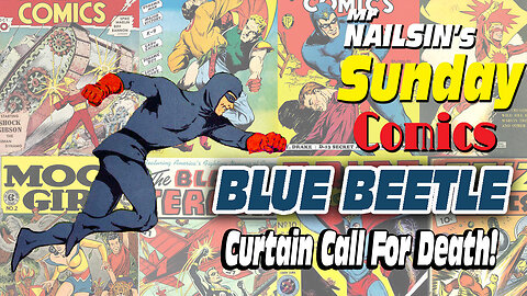 Mr Nailsin's Sunday Comics: Blue Beetle - Curtain Call For Death