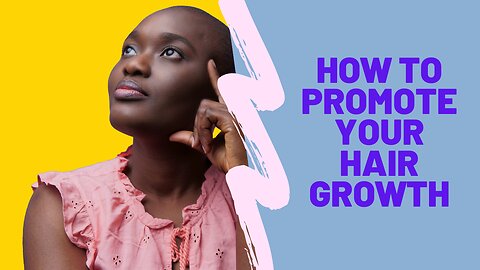 How to promote your hair growth