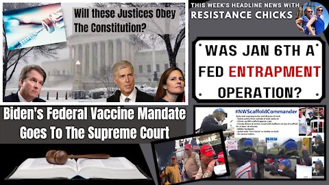 Biden Vax Mandate At Supreme Court & Was Jan 6 a Fed Entrapment Op? 1/7/2022
