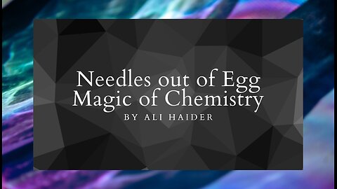 Needle Magic Revealed: The Chemistry Behind the Trick|| Needles / Hair out of Egg