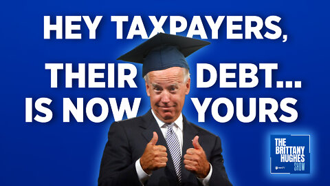 Thanks, Taxpayers! Biden’s ‘Debt Forgiveness’ Plan Steals From Working Americans – TBHS