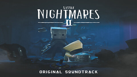 Little Nightmares II Original Soundtrack Album.