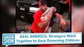 REAL AMERICA: Strangers Work Together to Save Drowning Children