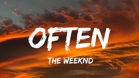 The Weeknd - Often (Lyrics)