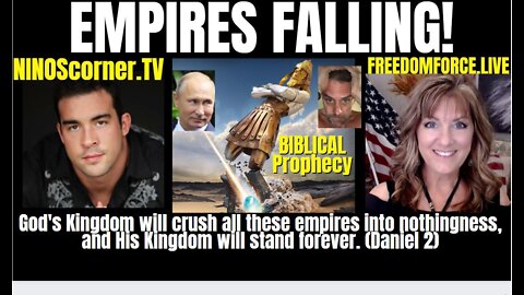 Empires Falling- This is Biblical! Nino & Melly 3-31-22