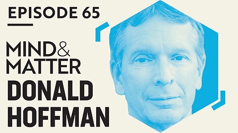 Donald Hoffman: Consciousness, Perception, Evolution & the Nature of Reality | #65