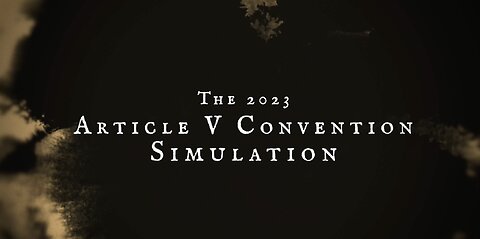 Short Film: The 2023 Article V Convention Simulation