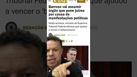 Barroso vai assumir órgão que pune juízes por causa de manifestações políticas #shortsvideo