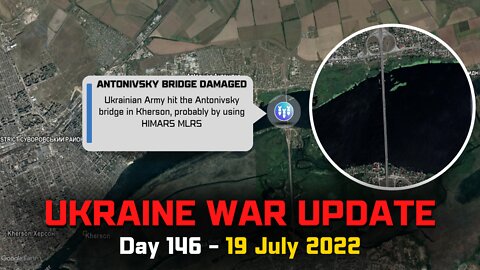 Russian Invasion of Ukraine [19 July] - HIMARS hits Antonivsky bridge, Russians advance in Pokrovske