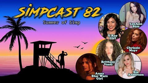 SimpCast 82 Chrissie Mayr, Xray Girl, Xia, LeeAnn Star, Brittany Venti, Anna That Star Wars Girl