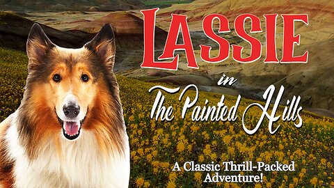 Lassie: The Painted Hills (Full Movie)